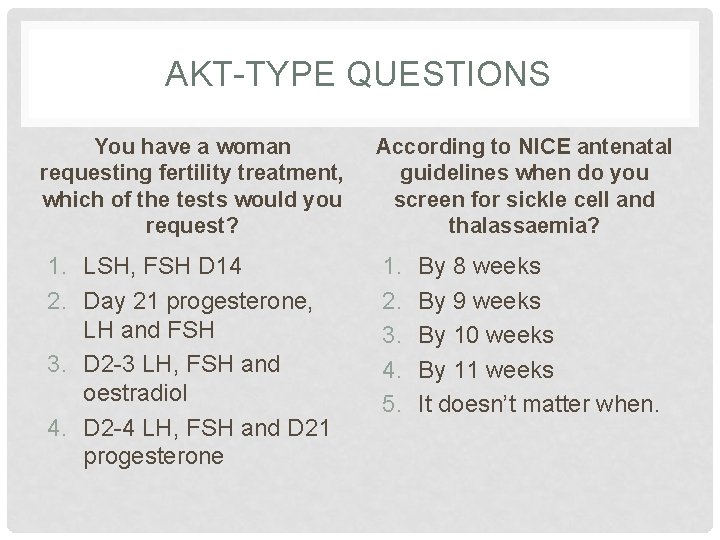 AKT-TYPE QUESTIONS You have a woman requesting fertility treatment, which of the tests would