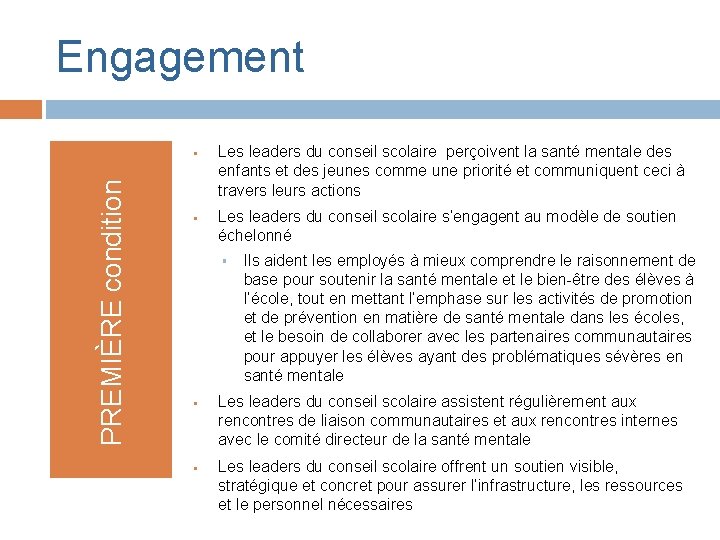 Engagement PREMIÈRE condition § § Les leaders du conseil scolaire perçoivent la santé mentale