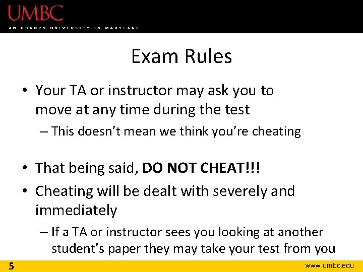 Exam Rules • Your TA or instructor may ask you to move at any