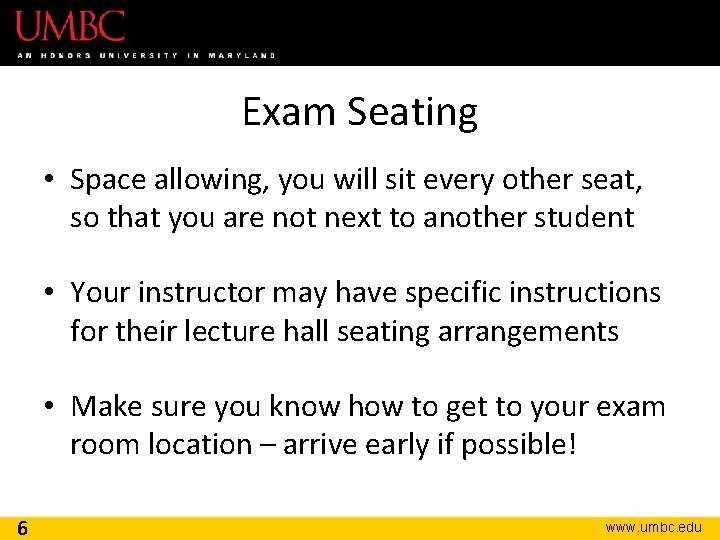 Exam Seating • Space allowing, you will sit every other seat, so that you