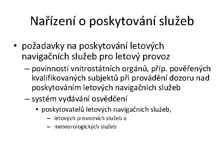 Nařízení o poskytování služeb • požadavky na poskytování letových navigačních služeb pro letový provoz