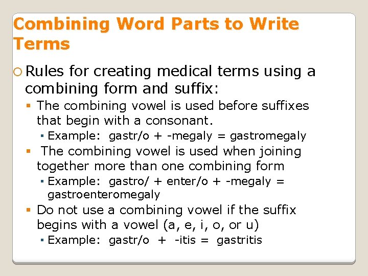 Combining Word Parts to Write Terms Rules for creating medical terms using a combining