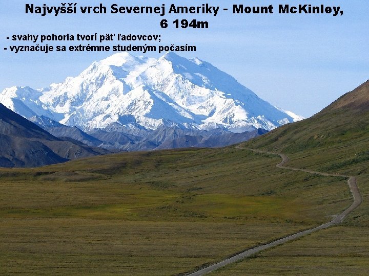 Najvyšší vrch Severnej Ameriky - Mount Mc. Kinley, 6 194 m - svahy pohoria