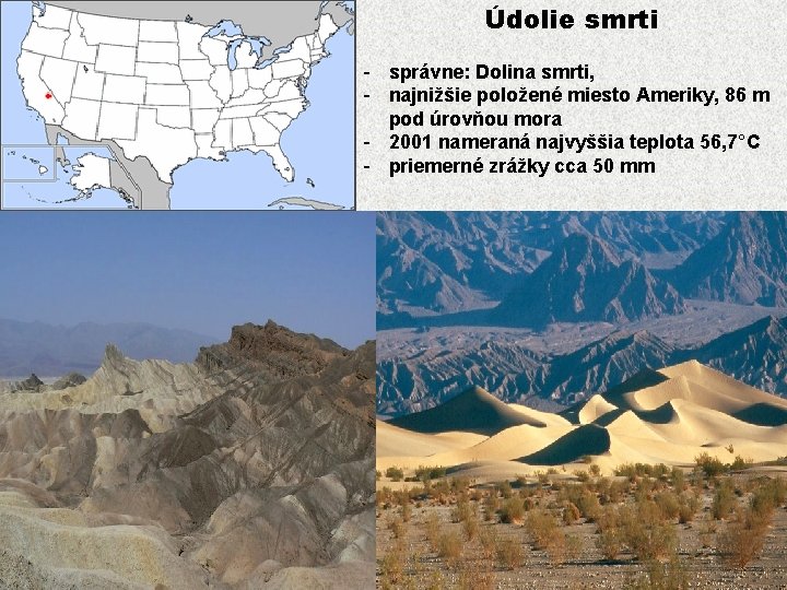 Údolie smrti - správne: Dolina smrti, - najnižšie položené miesto Ameriky, 86 m pod