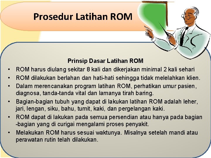 Prosedur Latihan ROM • • • Prinsip Dasar Latihan ROM harus diulang sekitar 8