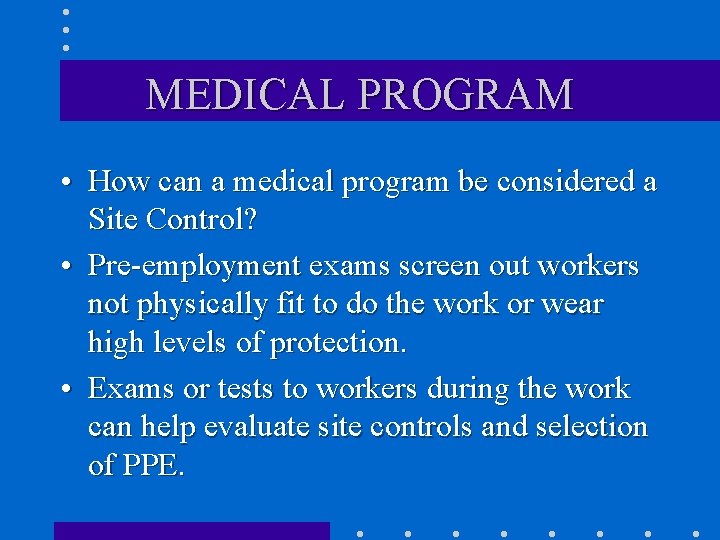 MEDICAL PROGRAM • How can a medical program be considered a Site Control? •
