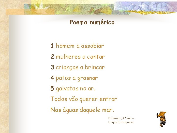 Poema numérico 1 homem a assobiar 2 mulheres a cantar 3 crianças a brincar