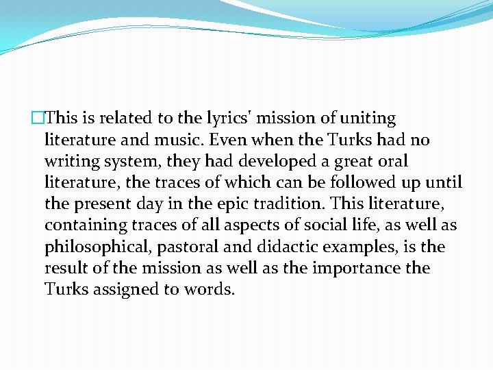�This is related to the lyrics' mission of uniting literature and music. Even when
