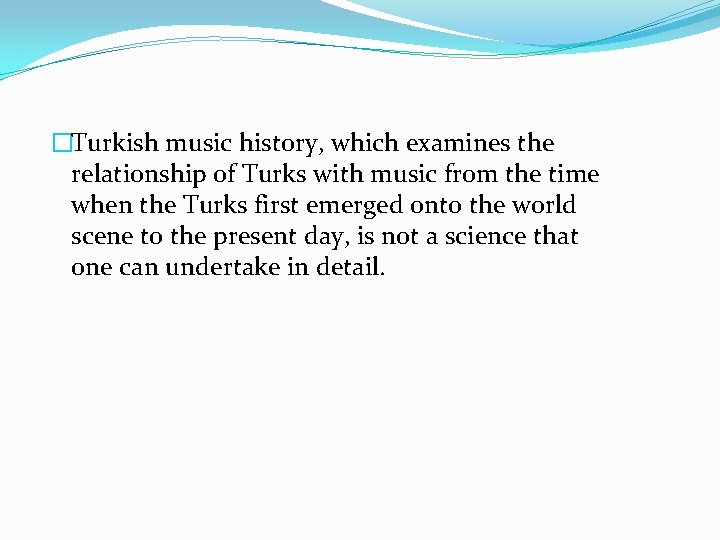 �Turkish music history, which examines the relationship of Turks with music from the time