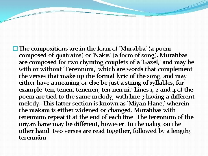 �The compositions are in the form of ‘Murabba’ (a poem composed of quatrains) or