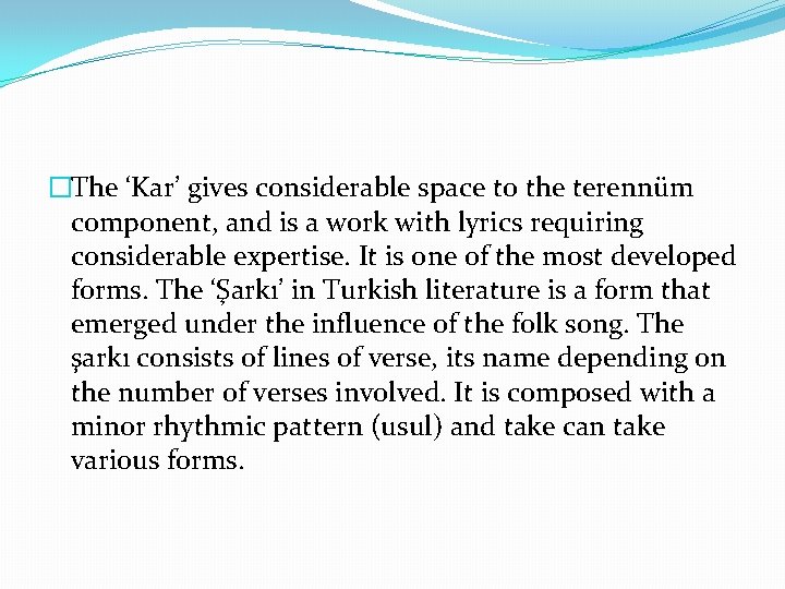 �The ‘Kar’ gives considerable space to the terennüm component, and is a work with