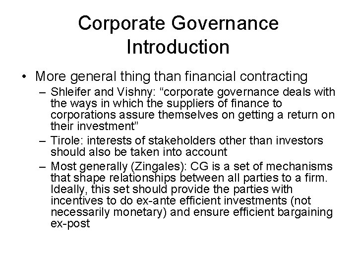 Corporate Governance Introduction • More general thing than financial contracting – Shleifer and Vishny: