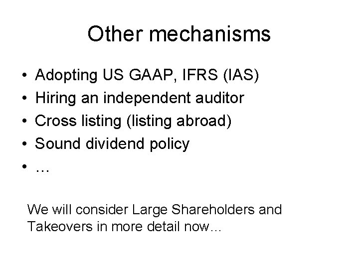 Other mechanisms • • • Adopting US GAAP, IFRS (IAS) Hiring an independent auditor