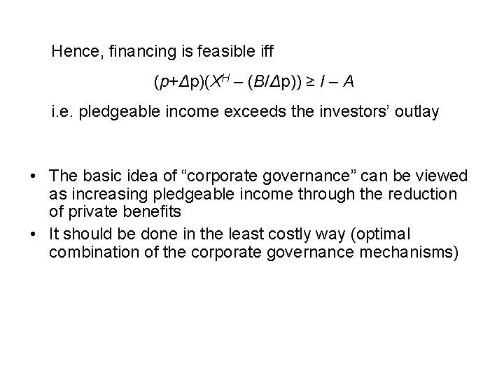 Hence, financing is feasible iff (p+Δp)(XH – (B/Δp)) ≥ I – A i. e.