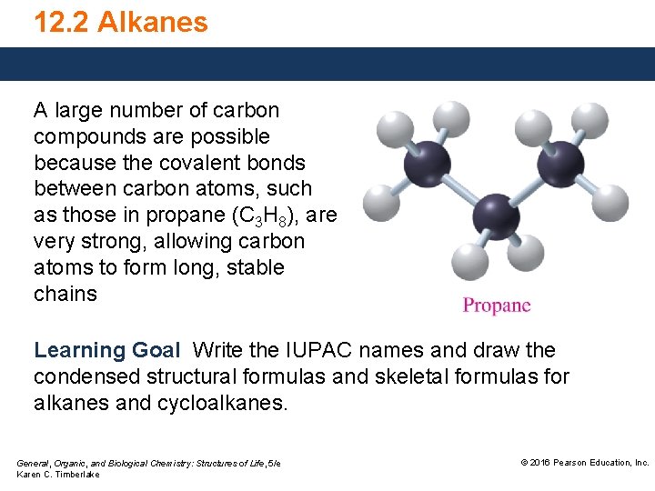 12. 2 Alkanes A large number of carbon compounds are possible because the covalent