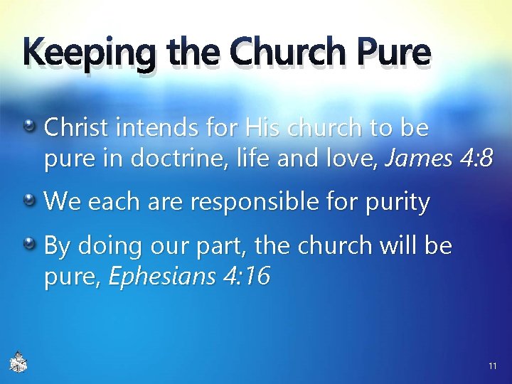 Keeping the Church Pure Christ intends for His church to be pure in doctrine, Keeping the Church Pure Christ intends for His church to be pure in doctrine,
