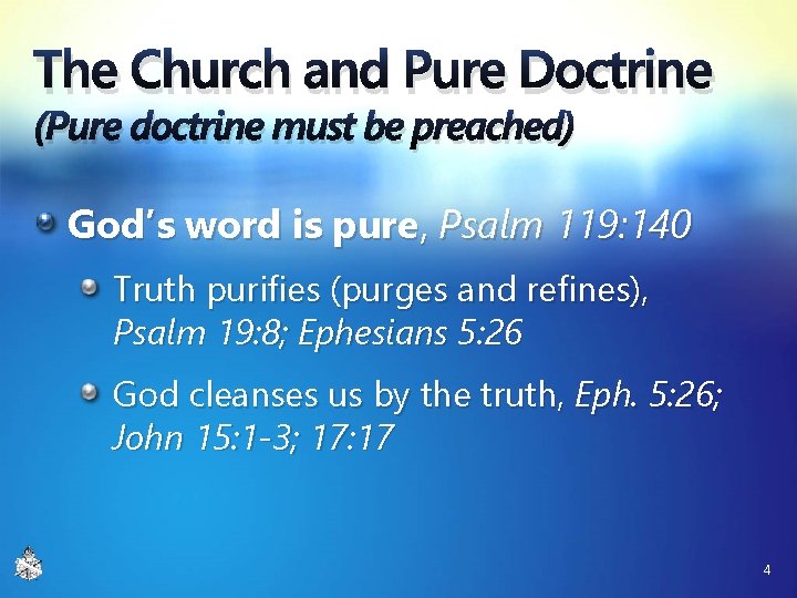 The Church and Pure Doctrine (Pure doctrine must be preached) God’s word is pure, The Church and Pure Doctrine (Pure doctrine must be preached) God’s word is pure,