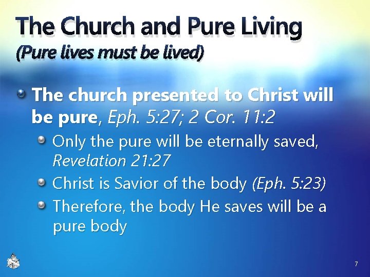 The Church and Pure Living (Pure lives must be lived) The church presented to The Church and Pure Living (Pure lives must be lived) The church presented to