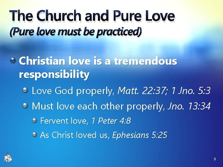 The Church and Pure Love (Pure love must be practiced) Christian love is a The Church and Pure Love (Pure love must be practiced) Christian love is a