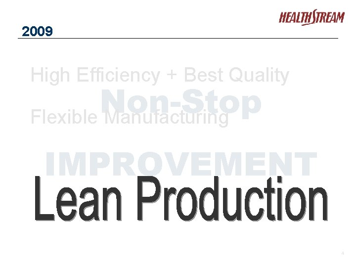 2009 High Efficiency + Best Quality Non-Stop Flexible Manufacturing IMPROVEMENT 4 