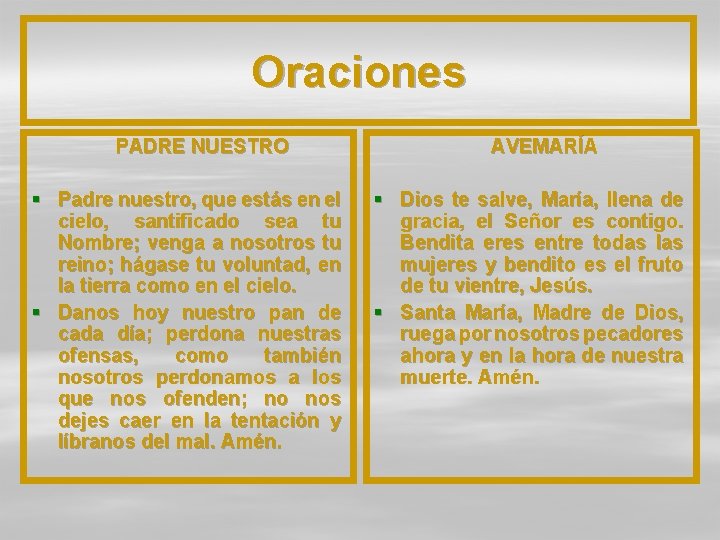 Oraciones PADRE NUESTRO § Padre nuestro, que estás en el cielo, santificado sea tu