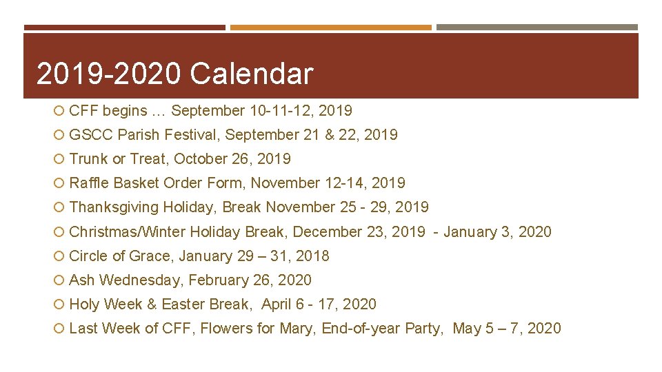 2019 -2020 Calendar CFF begins … September 10 -11 -12, 2019 GSCC Parish Festival,