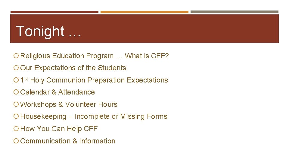Tonight … Religious Education Program … What is CFF? Our Expectations of the Students