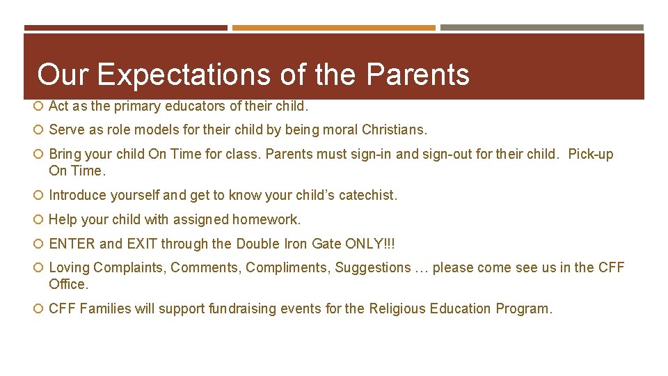 Our Expectations of the Parents Act as the primary educators of their child. Serve