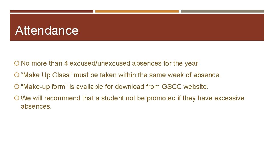 Attendance No more than 4 excused/unexcused absences for the year. “Make Up Class” must