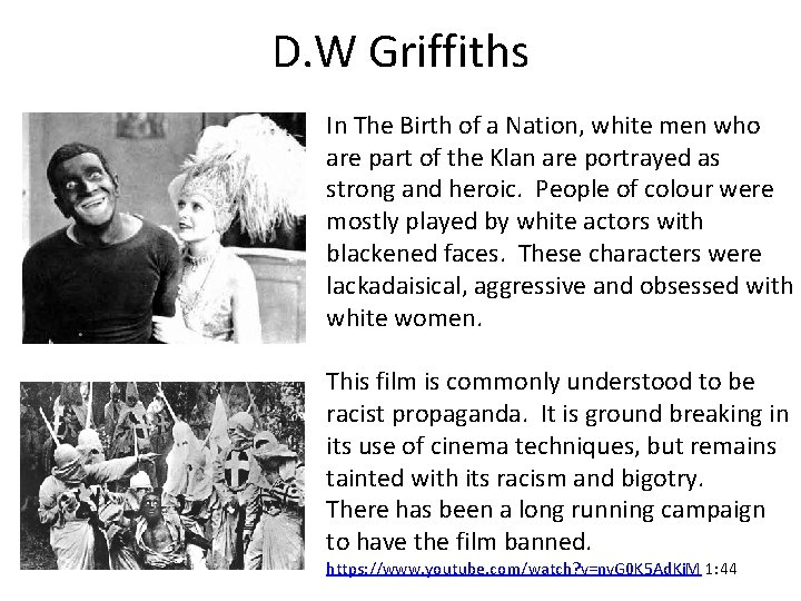 D. W Griffiths In The Birth of a Nation, white men who are part