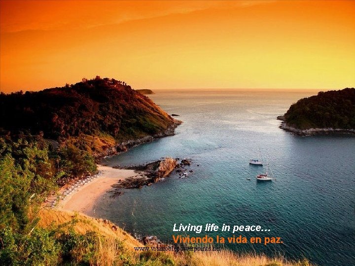 Living life in peace… Viviendo la vida en paz. www. vitanoblepowerpoints. net 