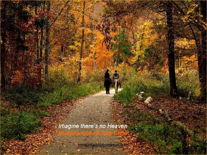 Imagine there’s no Heaven Imagina que no hay Cielo. www. vitanoblepowerpoints. net 