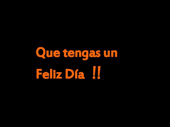 Que tengas un Feliz Día !! www. vitanoblepowerpoints. net 