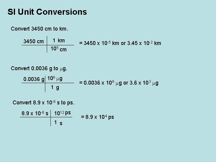 SI Unit Conversions Convert 3450 cm to km. 3450 cm 1 km 105 cm