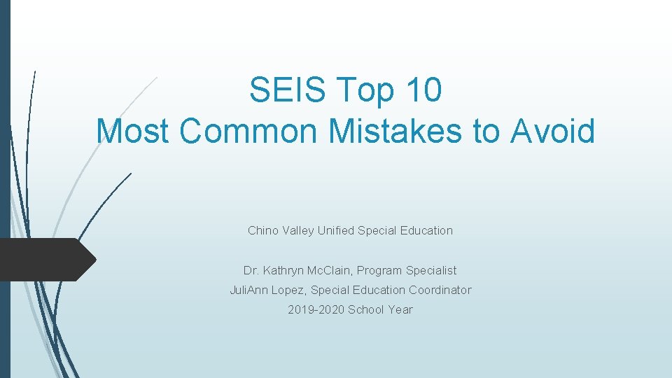 SEIS Top 10 Most Common Mistakes to Avoid Chino Valley Unified Special Education Dr.
