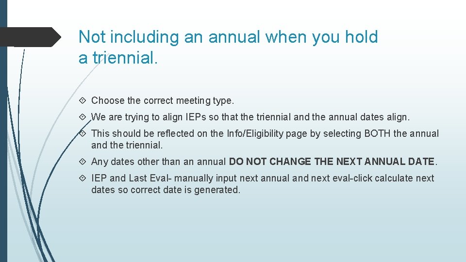 Not including an annual when you hold a triennial. Choose the correct meeting type.