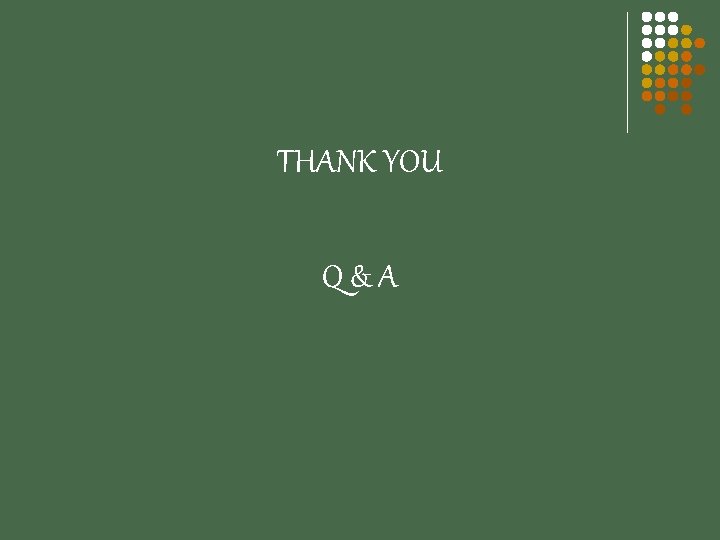 THANK YOU Q&A 