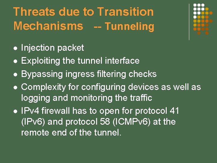 Threats due to Transition Mechanisms -- Tunneling l l l Injection packet Exploiting the