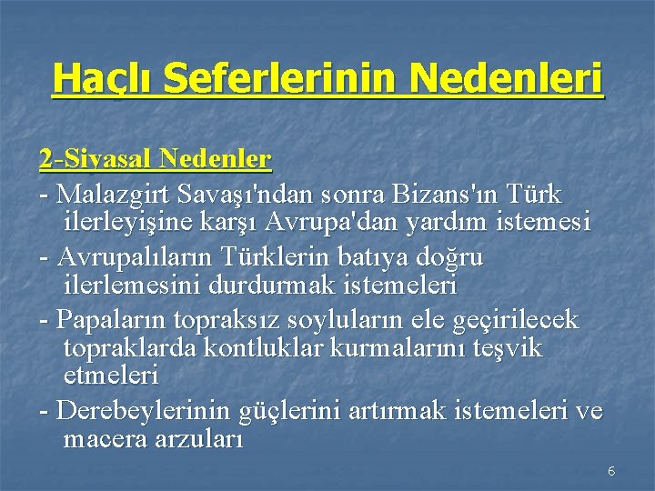 Haçlı Seferlerinin Nedenleri 2 -Siyasal Nedenler - Malazgirt Savaşı'ndan sonra Bizans'ın Türk ilerleyişine karşı