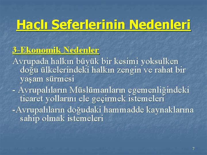 Haçlı Seferlerinin Nedenleri 3 -Ekonomik Nedenler Avrupada halkın büyük bir kesimi yoksulken doğu ülkelerindeki