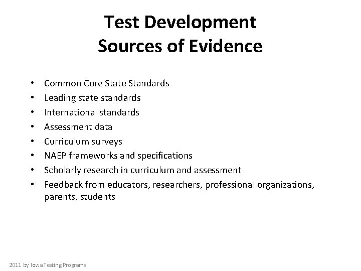 Test Development Sources of Evidence • • Common Core State Standards Leading state standards