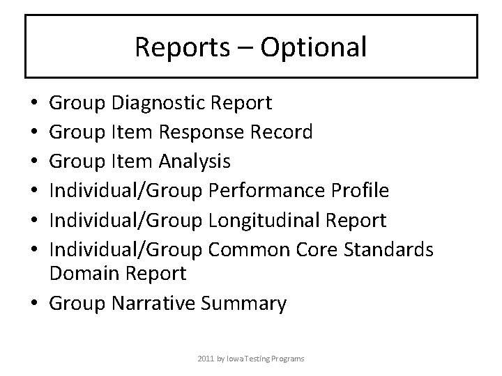 Reports – Optional Group Diagnostic Report Group Item Response Record Group Item Analysis Individual/Group