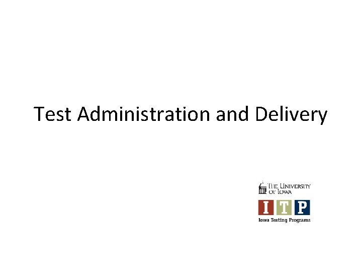 Test Administration and Delivery 