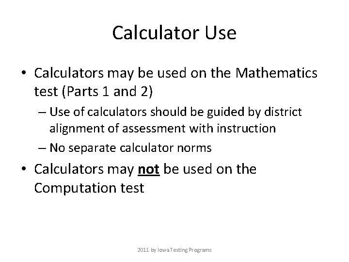 Calculator Use • Calculators may be used on the Mathematics test (Parts 1 and