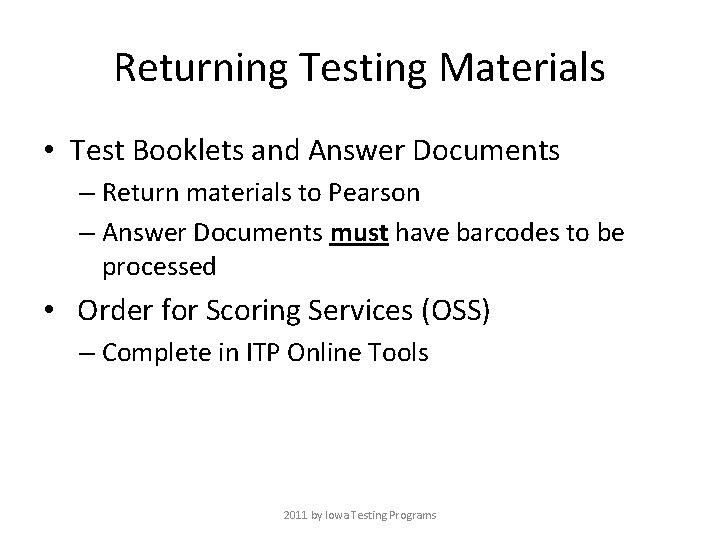 Returning Testing Materials • Test Booklets and Answer Documents – Return materials to Pearson