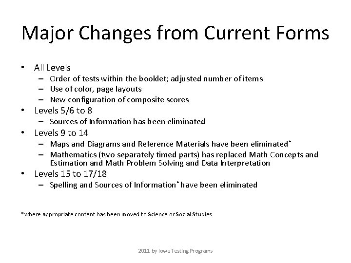 Major Changes from Current Forms • All Levels – Order of tests within the