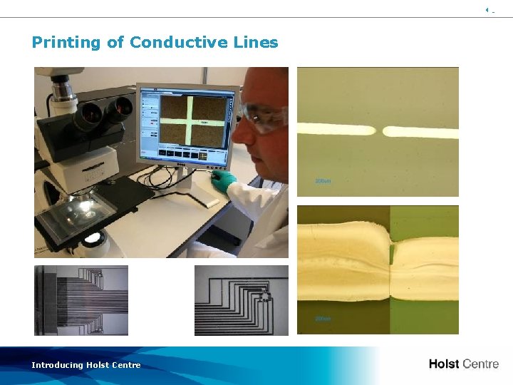 30 Printing of Conductive Lines Introducing Holst Centre 