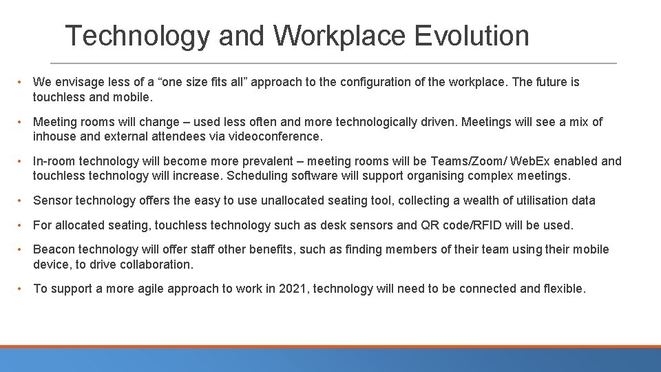 Technology and Workplace Evolution • We envisage less of a “one size fits all”