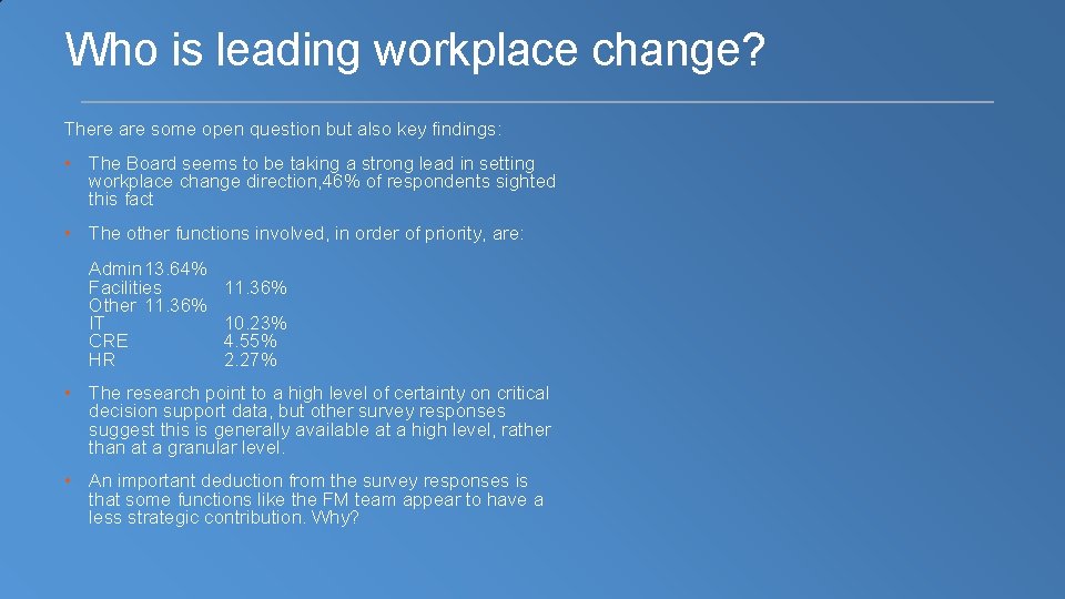 Who is leading workplace change? There are some open question but also key findings:
