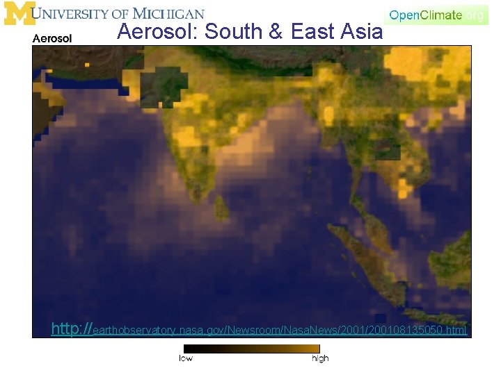 Aerosol: South & East Asia http: //earthobservatory. nasa. gov/Newsroom/Nasa. News/200108135050. html 